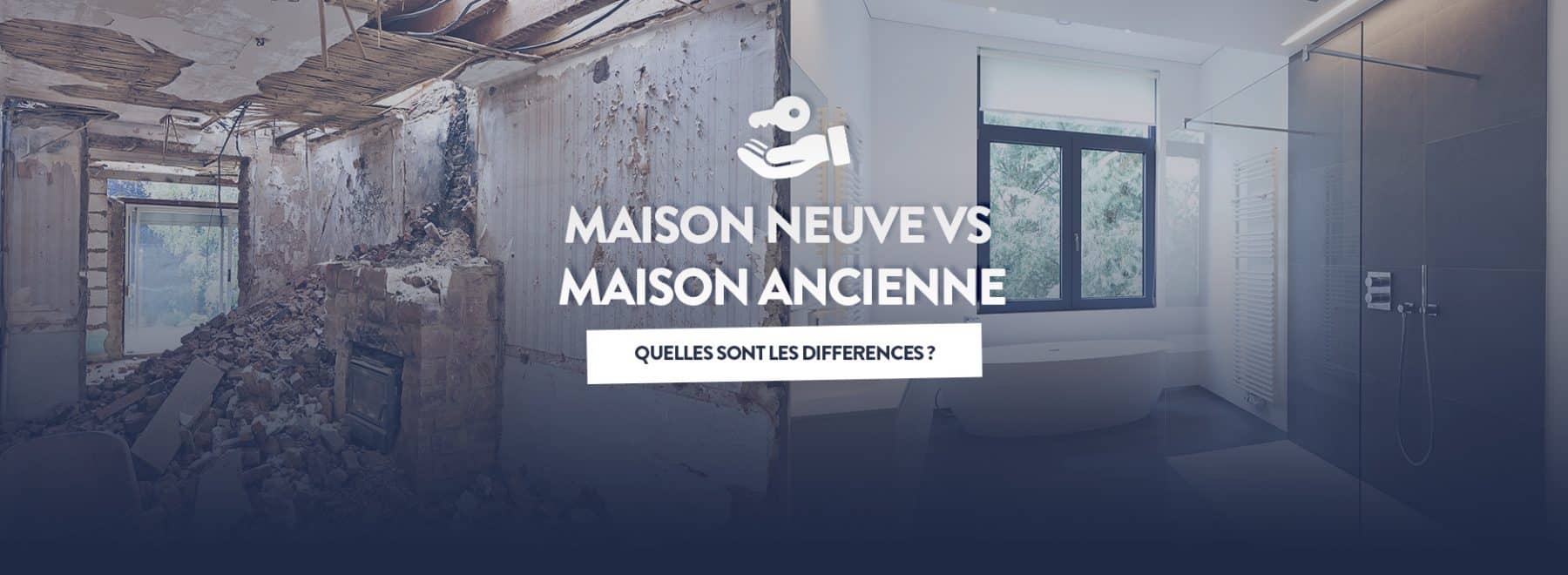 enjeux maison neuve maison ancienne