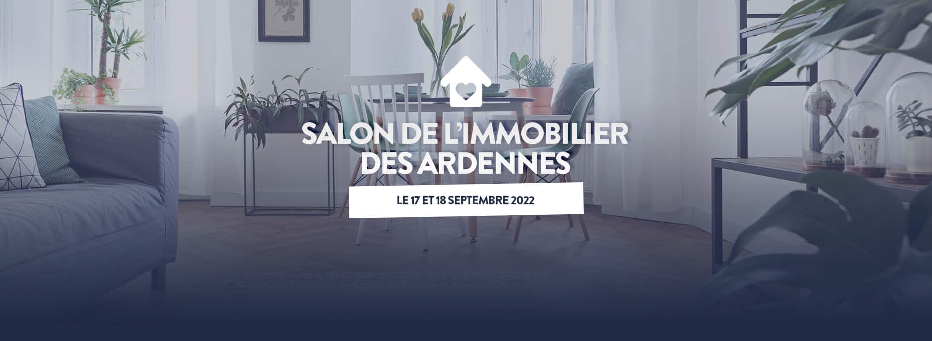 Salon de l'immobilier des Ardennes le 17 et 18 Septembre