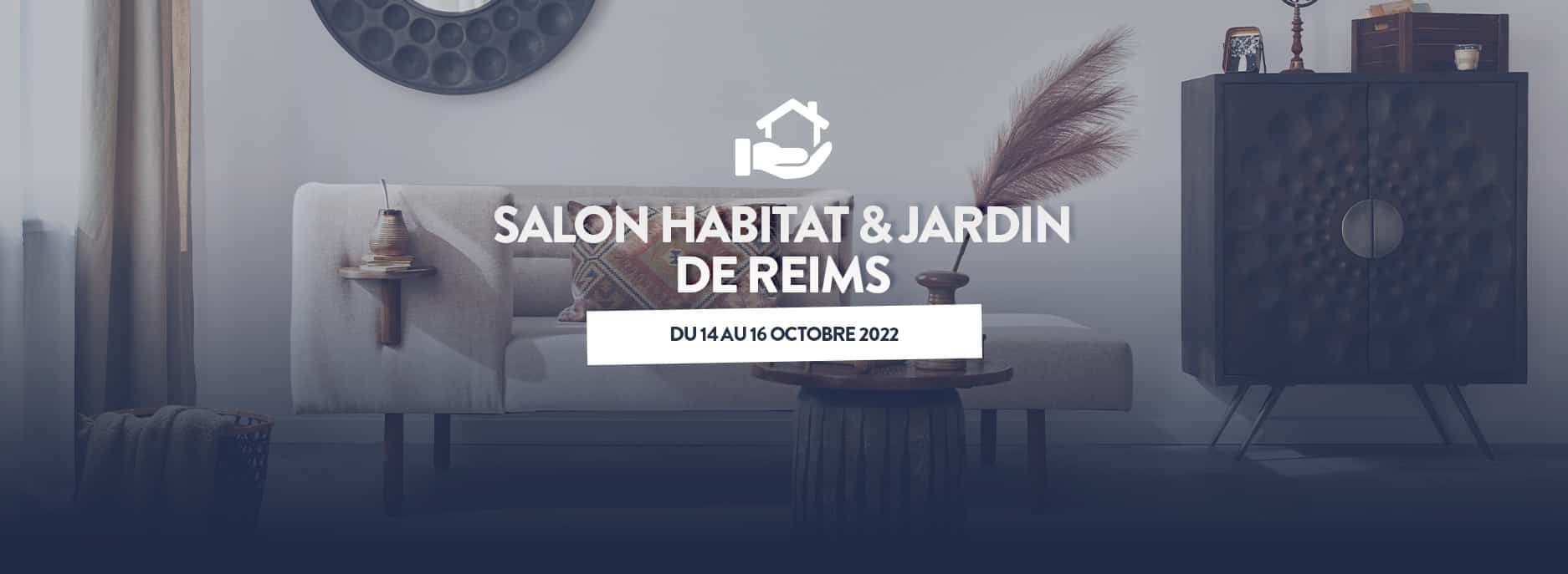 Salon Habitat & Jardin de Reims du 14 au 16 octobre