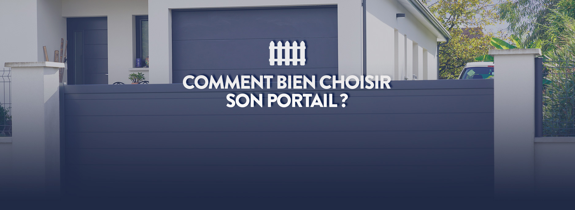 Comment bien choisir son portail ?