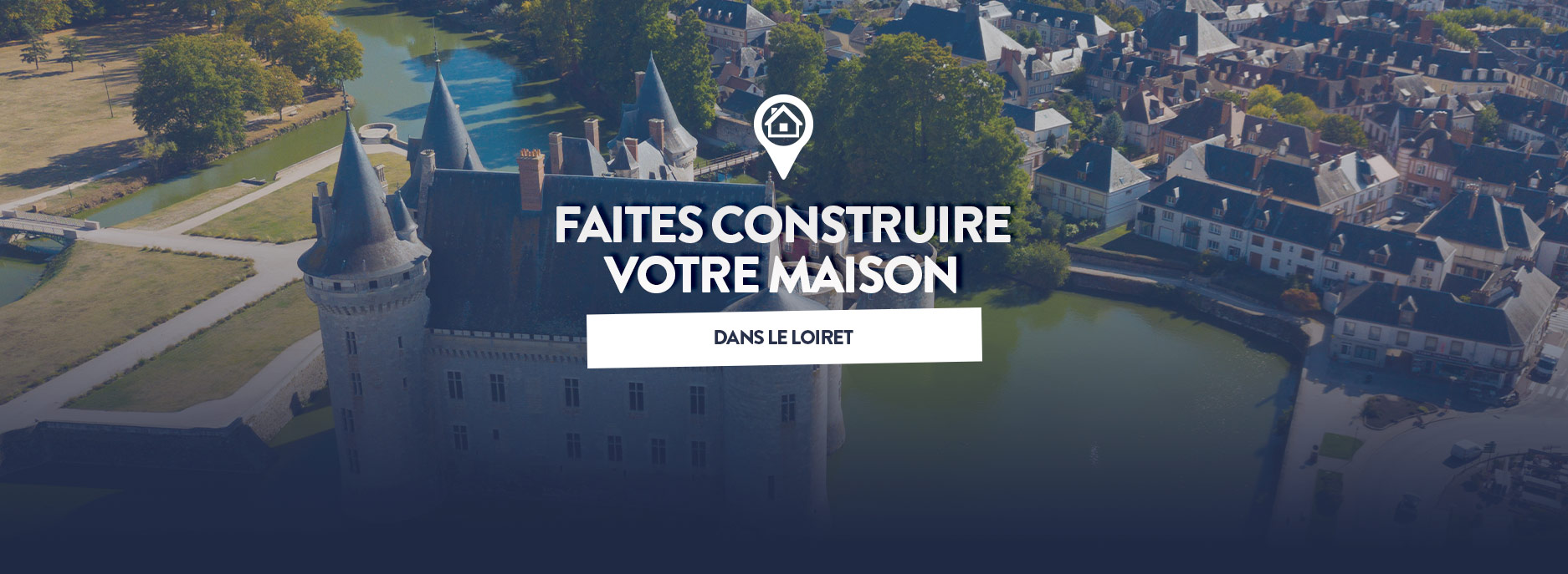 Faites construire votre maison dans le Loiret